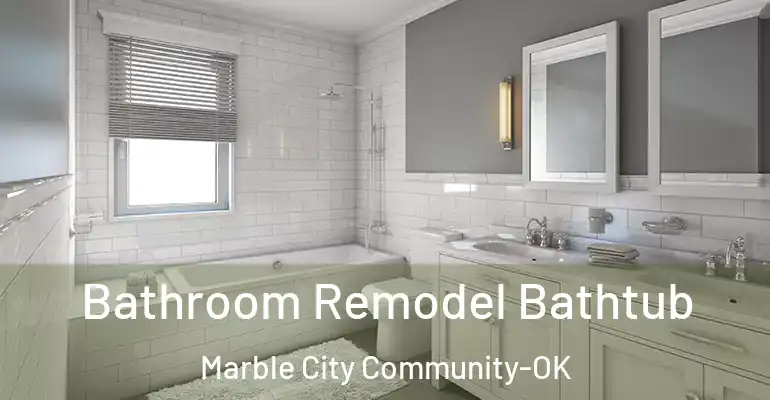 inner Bathroom imggen Bathroom Remodel Bathtub Marble City Community-OK