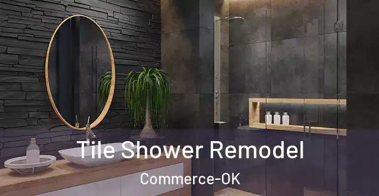 inner Bathroom imggen Tile Shower Remodel Commerce-OK