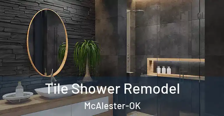 inner Bathroom imggen Tile Shower Remodel McAlester-OK