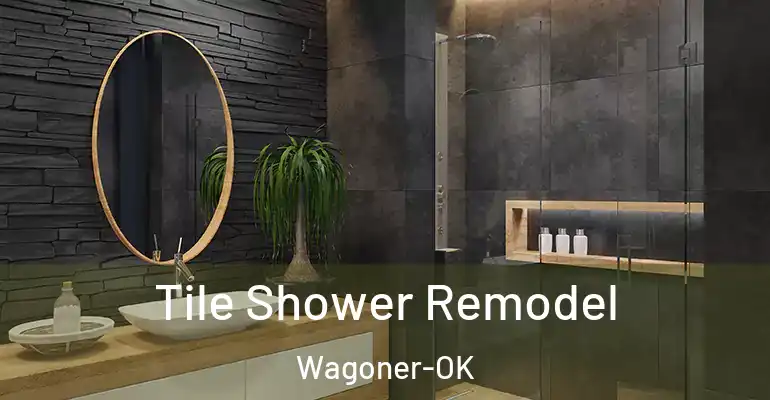 inner Bathroom imggen Tile Shower Remodel Wagoner-OK